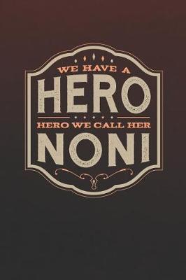 Book cover for We Have A Hero We Call Her Noni