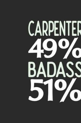 Cover of Carpenter 49 % BADASS 51 %