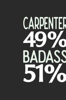 Book cover for Carpenter 49 % BADASS 51 %