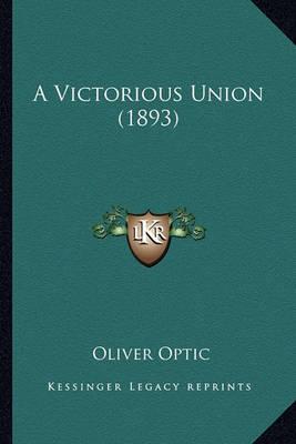 Book cover for A Victorious Union (1893) a Victorious Union (1893)