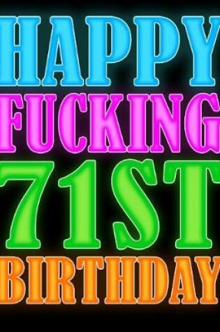 Cover of Happy Fucking 71st Birthday