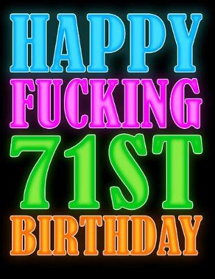 Book cover for Happy Fucking 71st Birthday