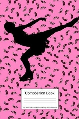 Cover of Composition Book 100 Sheets/200 Pages/8.5 X 11 In. College Ruled/ Skater Pink