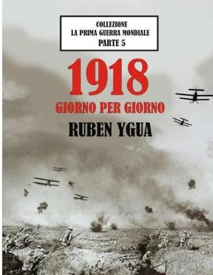 Cover of 1918 Giorno Per Giorno