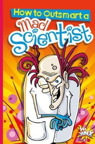 Cover of How to Outsmart a Mad Scientist