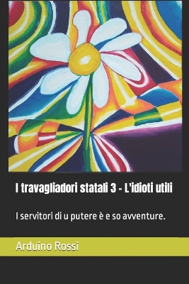 Book cover for I travagliadori statali 3 - L'idioti utili