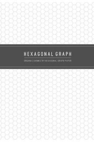 Cover of Organic Chemistry Hexagonal Graph Paper