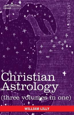 Book cover for Christian Astrology (Three Volumes in One)