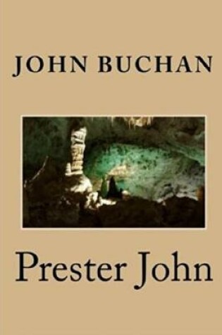 Cover of PRESTER JOHN by JOHN BUCHAN Annotated Edition