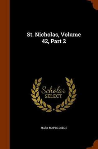 Cover of St. Nicholas, Volume 42, Part 2
