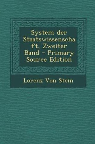 Cover of System Der Staatswissenschaft, Zweiter Band - Primary Source Edition