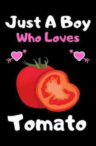 Cover of Just a boy who loves tomato