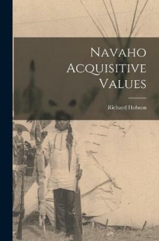 Cover of Navaho Acquisitive Values