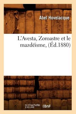 Cover of L'Avesta, Zoroastre Et Le Mazdeisme, (Ed.1880)