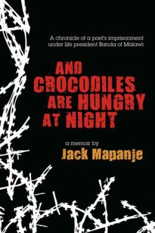 Cover of And Crocodiles Are Hungry At Night