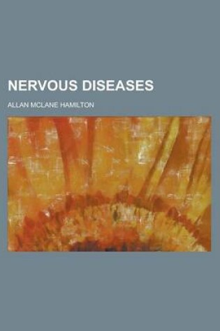 Cover of Nervous Diseases; Their Descriptions and Treatment