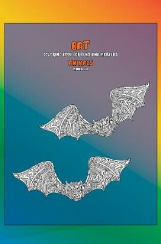 Cover of Mandala Coloring Book for Pens and Markers - Animals - Bat