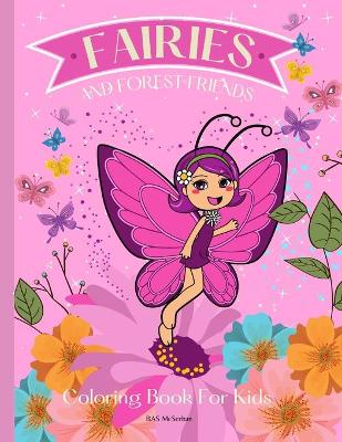 Book cover for FAIRIES AND FOREST FRIENDS Coloring Book for Kids