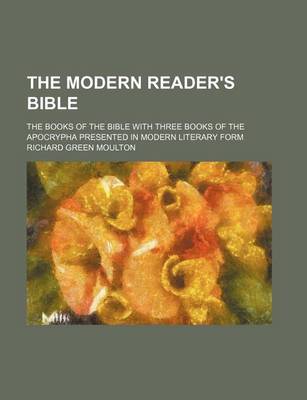 Book cover for The Modern Reader's Bible; The Books of the Bible with Three Books of the Apocrypha Presented in Modern Literary Form