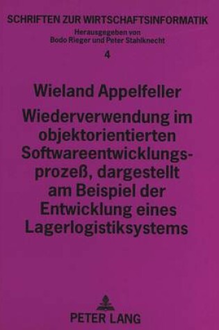 Cover of Wiederverwendung Im Objektorientierten Softwareentwicklungsprozeß, Dargestellt Am Beispiel Der Entwicklung Eines Lagerlogistiksystems