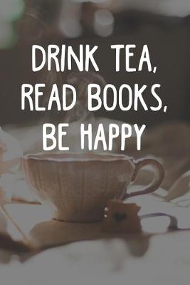 Book cover for Drink Tea Read Books Be Happy