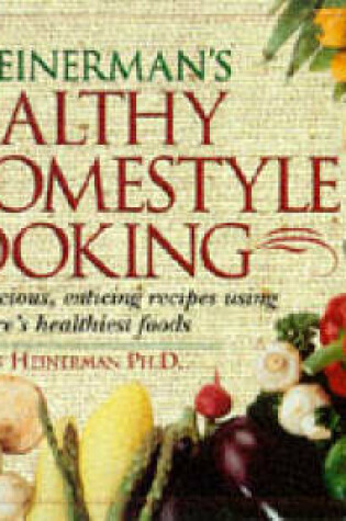 Cover of Dr. Heinermans Healthy Homestyle Cooking