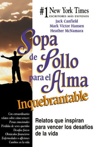 Book cover for Sopa de Pollo Para El Alma Inquebrantable