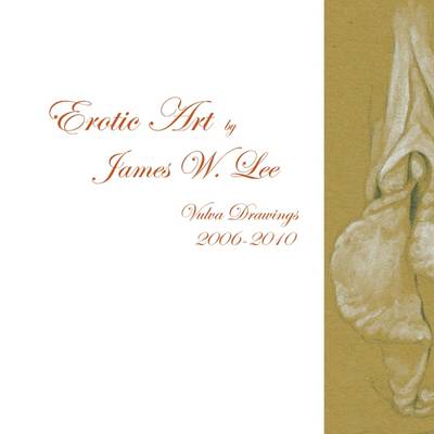 Book cover for Erotic Art by James W. Lee - Vulva Drawings 2006-2010