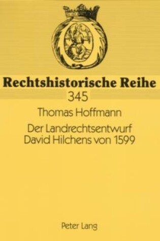 Cover of Der Landrechtsentwurf David Hilchens Von 1599
