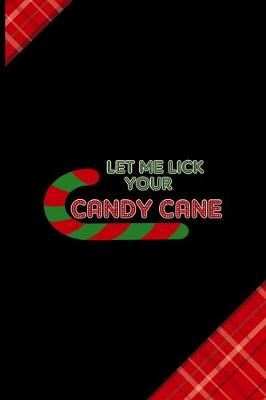Book cover for Let Me Lick Your Candy Cane