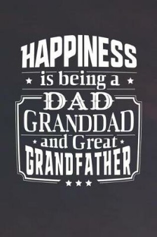 Cover of Happiness Is Being A Dad Granddad & Great Grandfather