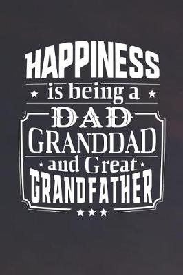 Book cover for Happiness Is Being A Dad Granddad & Great Grandfather