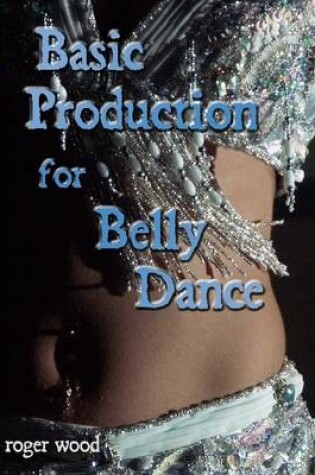 Cover of Basic Production for Belly Dance