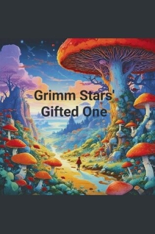 Cover of Grimm Stars' Gifted One