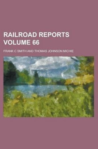 Cover of Railroad Reports Volume 66