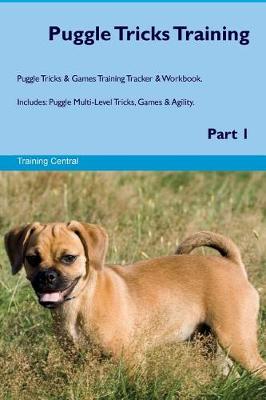 Book cover for Puggle Tricks Training Puggle Tricks & Games Training Tracker & Workbook. Includes