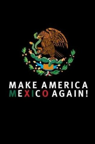 Cover of Make America Mexico Again
