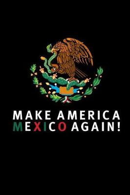 Book cover for Make America Mexico Again
