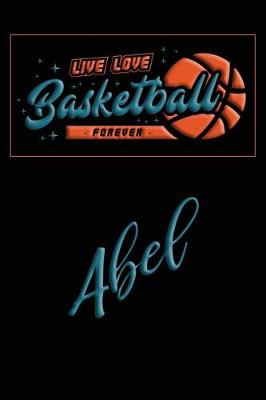 Book cover for Live Love Basketball Forever Abel