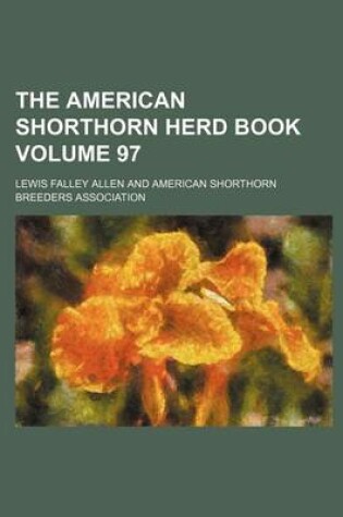 Cover of The American Shorthorn Herd Book Volume 97