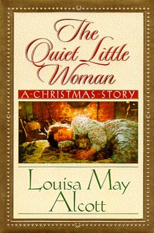 Cover of The Quiet Little Woman - a Christmas Story