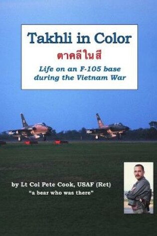 Cover of Takhli in Color: Life on an F-105 Base During the Vietnam War