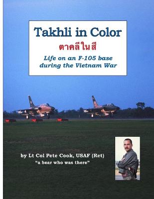 Book cover for Takhli in Color: Life on an F-105 Base During the Vietnam War