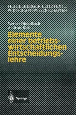 Cover of Elemente einer betriebswirtschaftlichen Entscheidungslehre