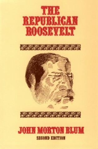 Cover of Blum: Republican Roosevelt New Pres 2e