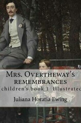 Cover of Mrs. Overtheway's remembrances. By