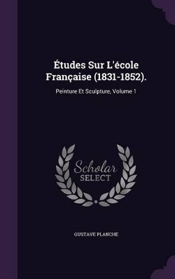 Book cover for Études Sur L'école Française (1831-1852).