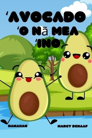 Cover of ʻAvocado ʻO nā mea ʻino (Hawaiian) Avocado Antics