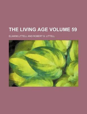 Book cover for The Living Age Volume 59