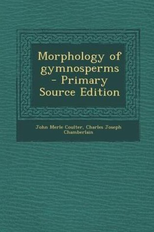 Cover of Morphology of Gymnosperms - Primary Source Edition